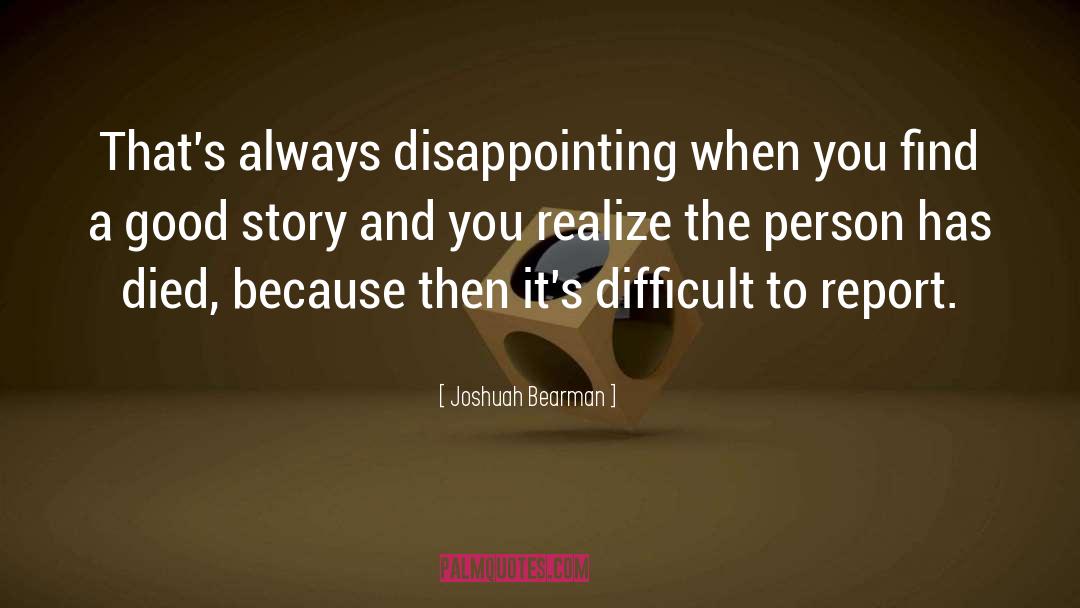 Disappointing quotes by Joshuah Bearman