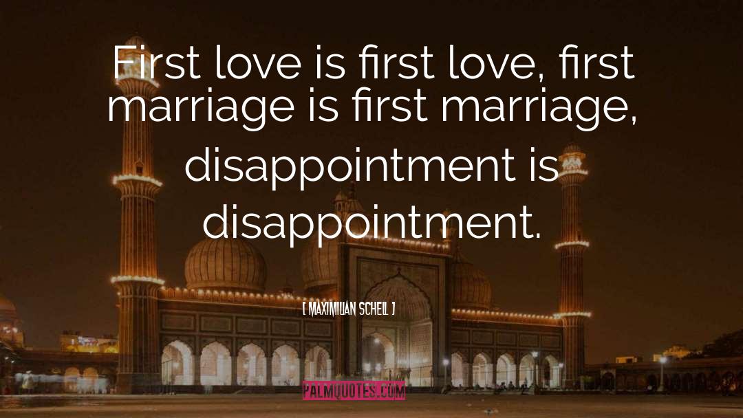 Disappointment Love quotes by Maximilian Schell