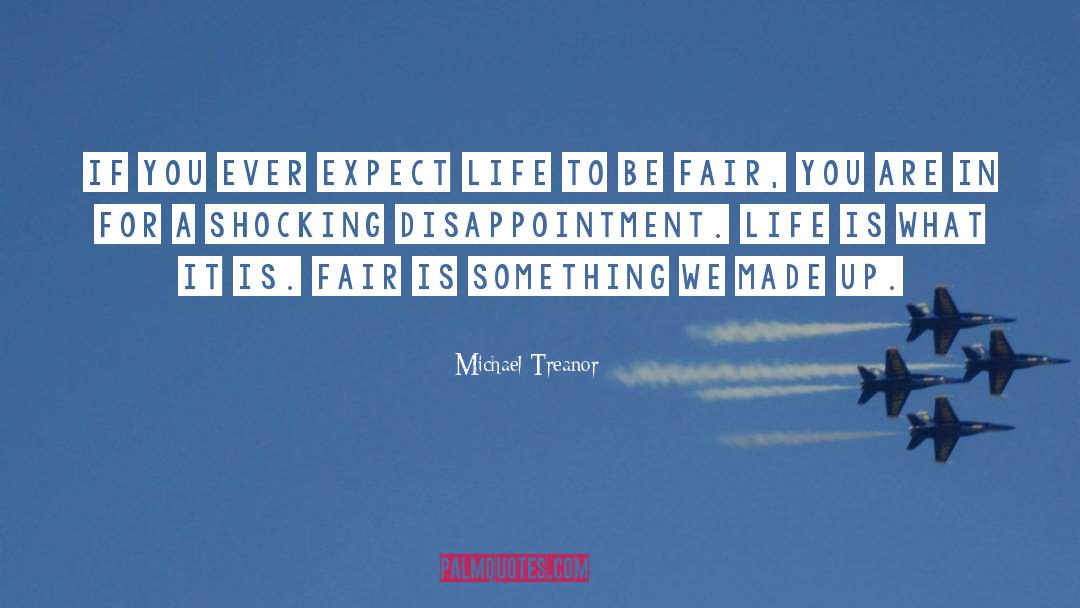 Disappointment quotes by Michael Treanor