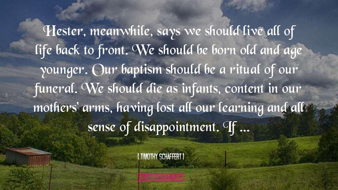 Disappointment quotes by Timothy Schaffert