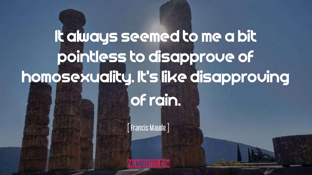 Disapprove quotes by Francis Maude
