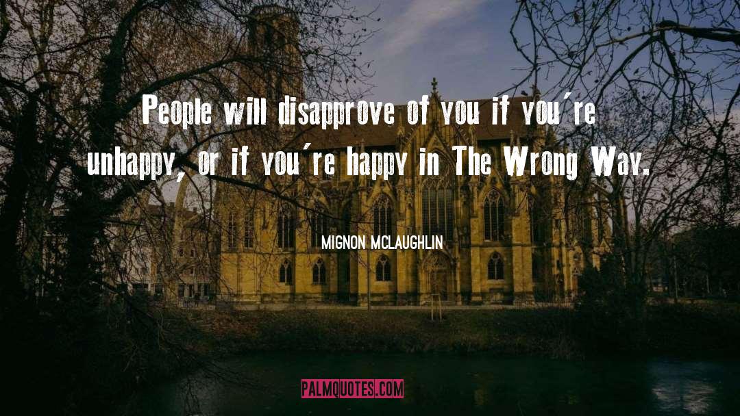 Disapprove quotes by Mignon McLaughlin
