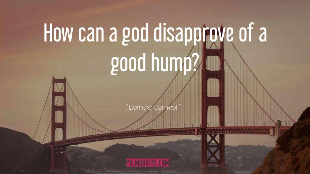 Disapprove quotes by Bernard Cornwell