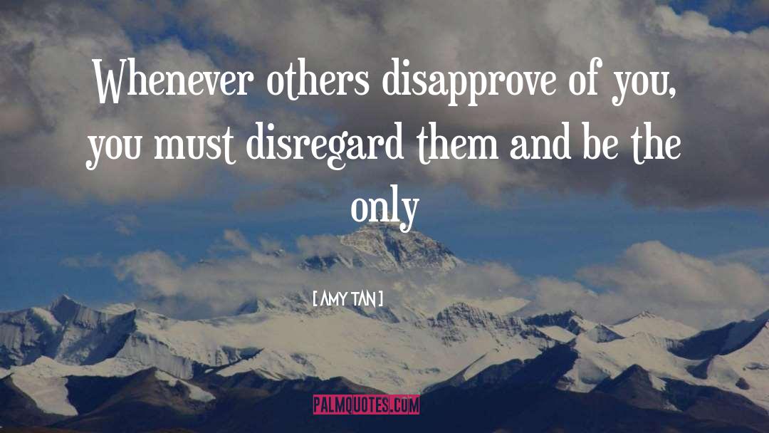 Disapprove quotes by Amy Tan