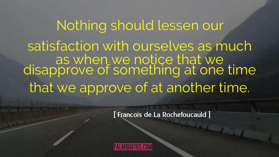 Disapprove quotes by Francois De La Rochefoucauld