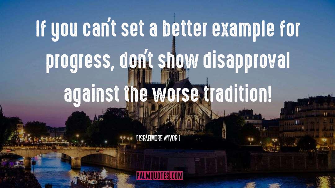 Disapprove quotes by Israelmore Ayivor