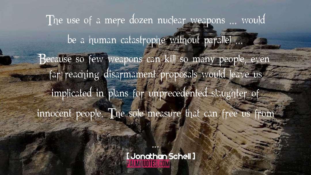 Disarmament quotes by Jonathan Schell
