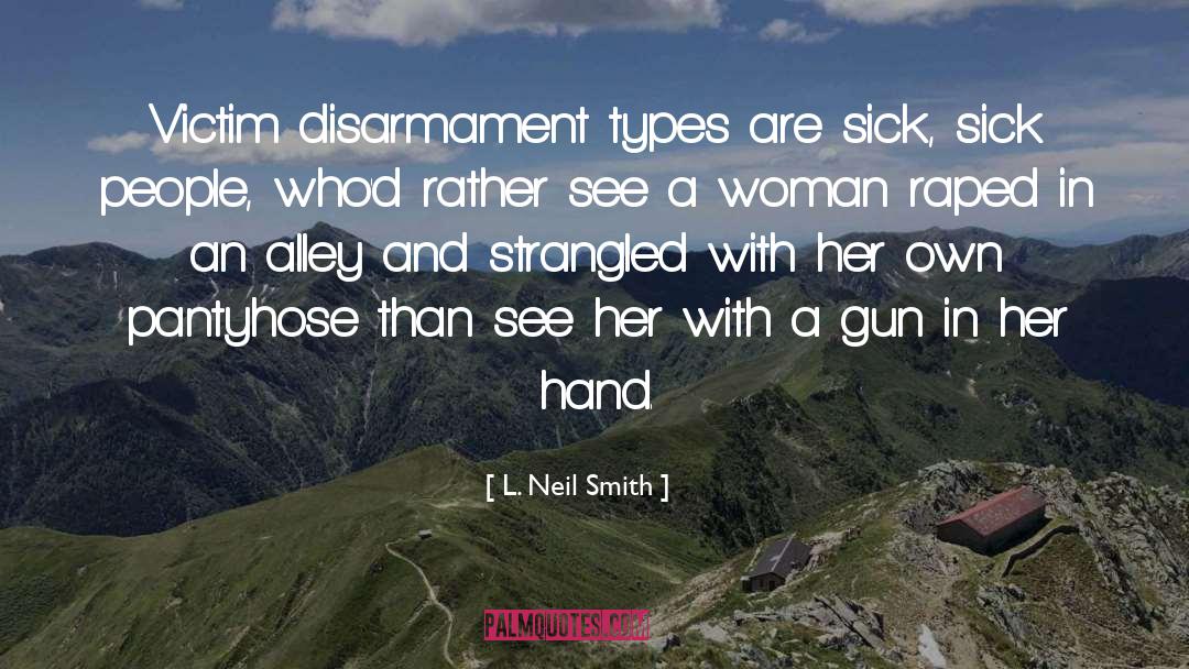 Disarmament quotes by L. Neil Smith
