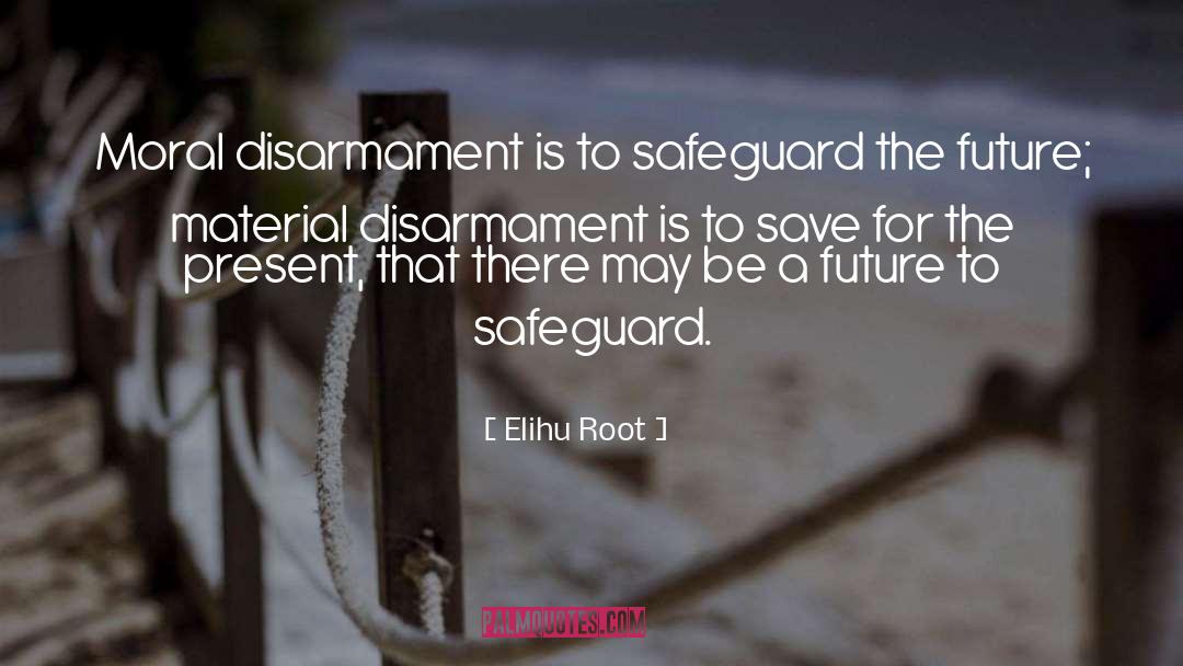 Disarmament quotes by Elihu Root