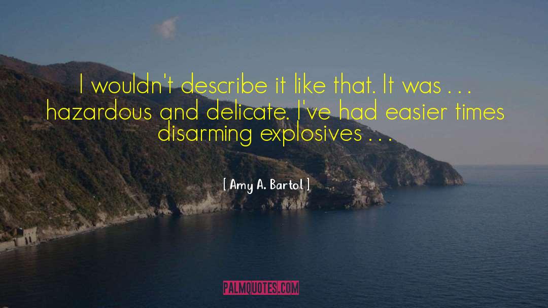 Disarming quotes by Amy A. Bartol