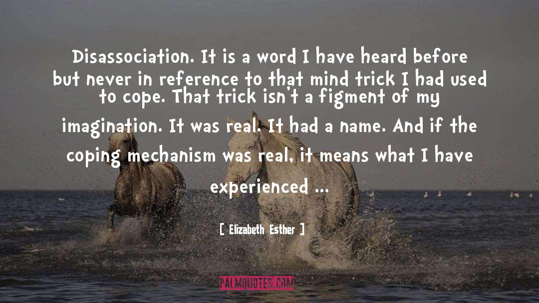 Disassociation quotes by Elizabeth Esther