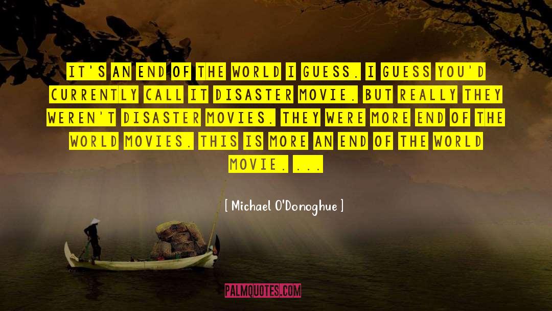 Disaster Movie quotes by Michael O'Donoghue