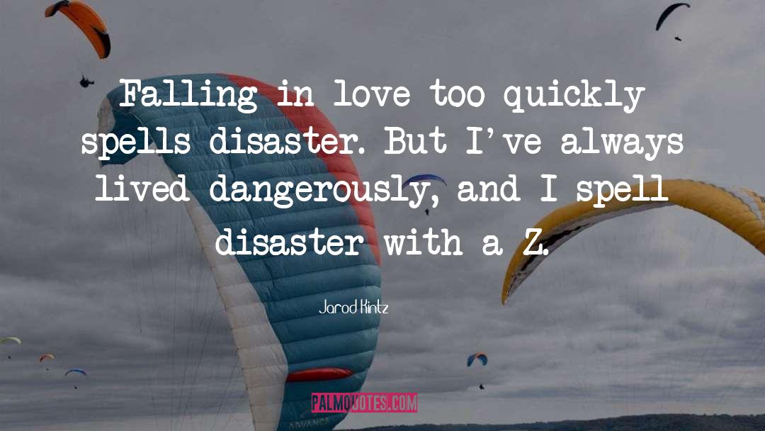 Disaster Preparedness quotes by Jarod Kintz