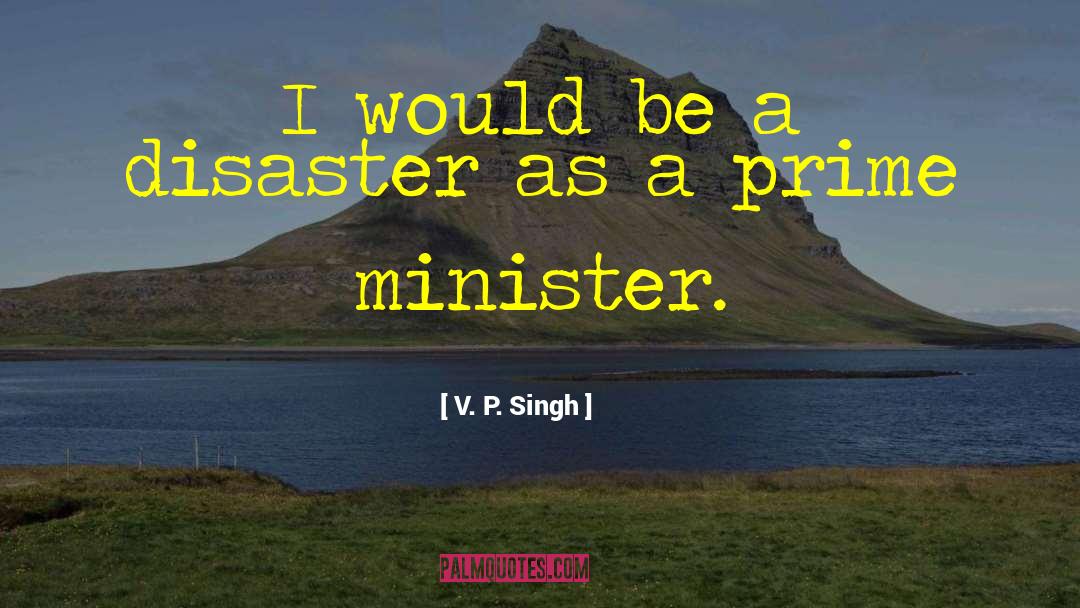 Disaster Preparedness quotes by V. P. Singh