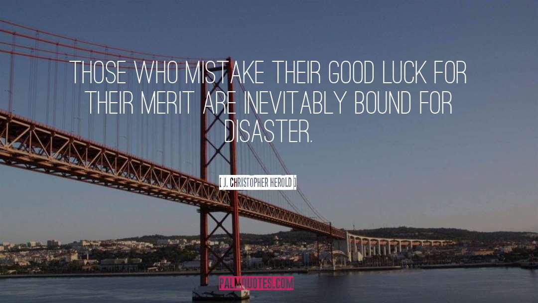 Disaster Preparedness quotes by J. Christopher Herold