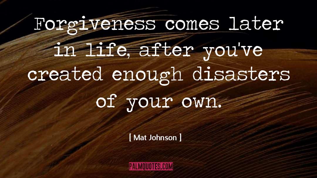 Disasters quotes by Mat Johnson