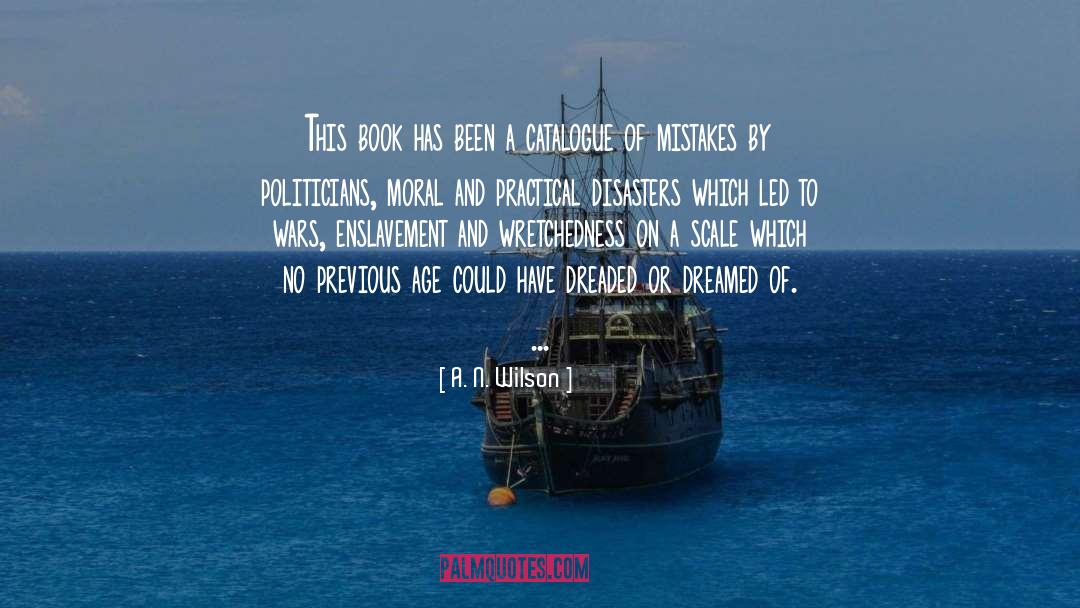 Disasters quotes by A. N. Wilson