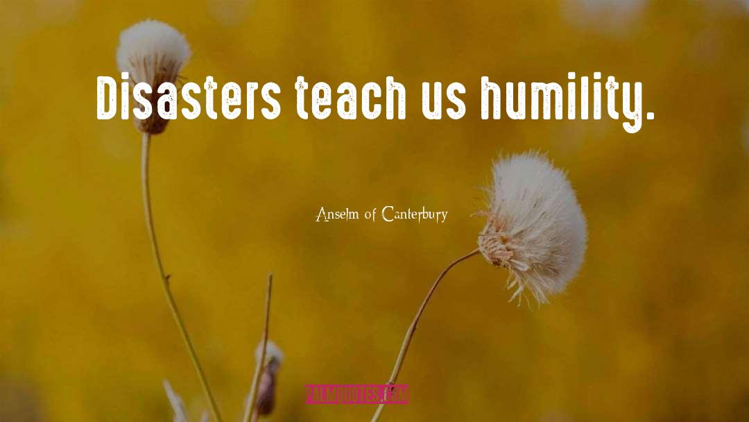 Disasters quotes by Anselm Of Canterbury