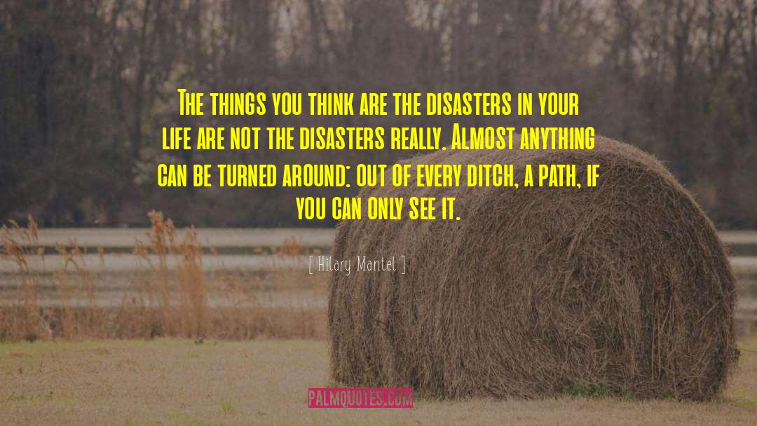 Disasters quotes by Hilary Mantel