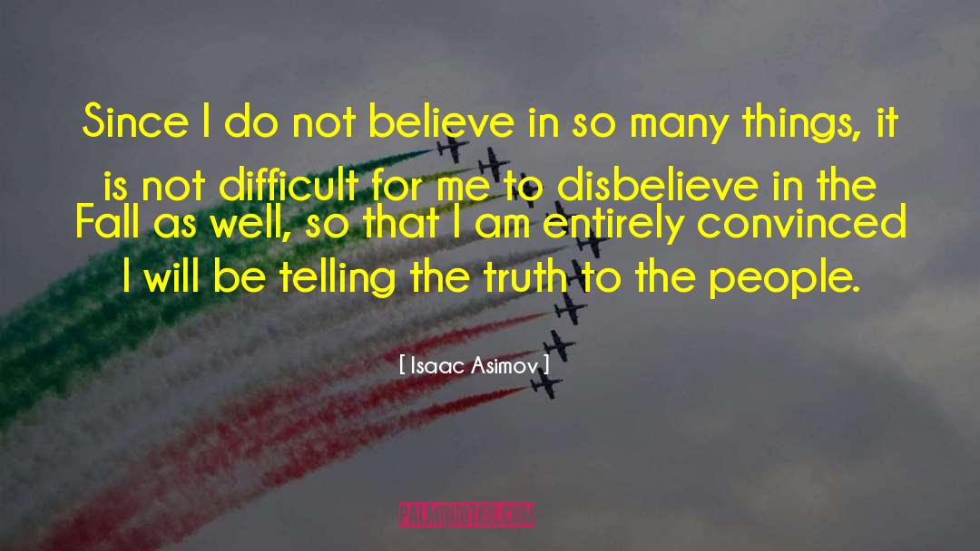 Disbelieve quotes by Isaac Asimov