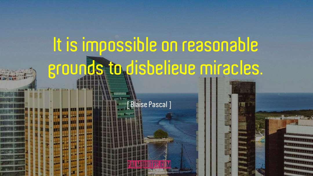 Disbelieve quotes by Blaise Pascal
