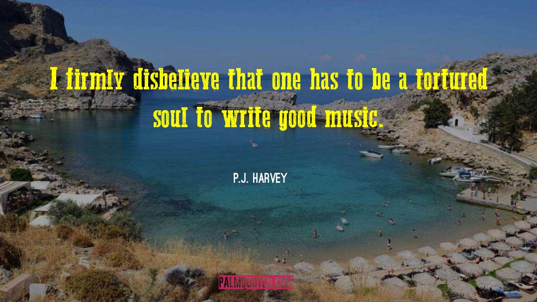 Disbelieve quotes by P.J. Harvey