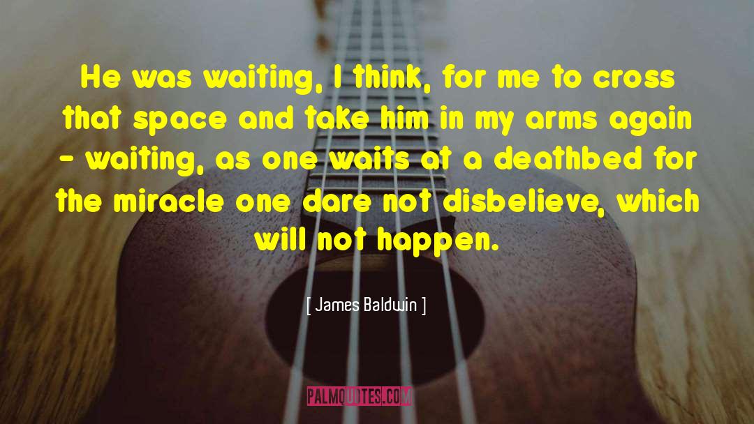 Disbelieve quotes by James Baldwin