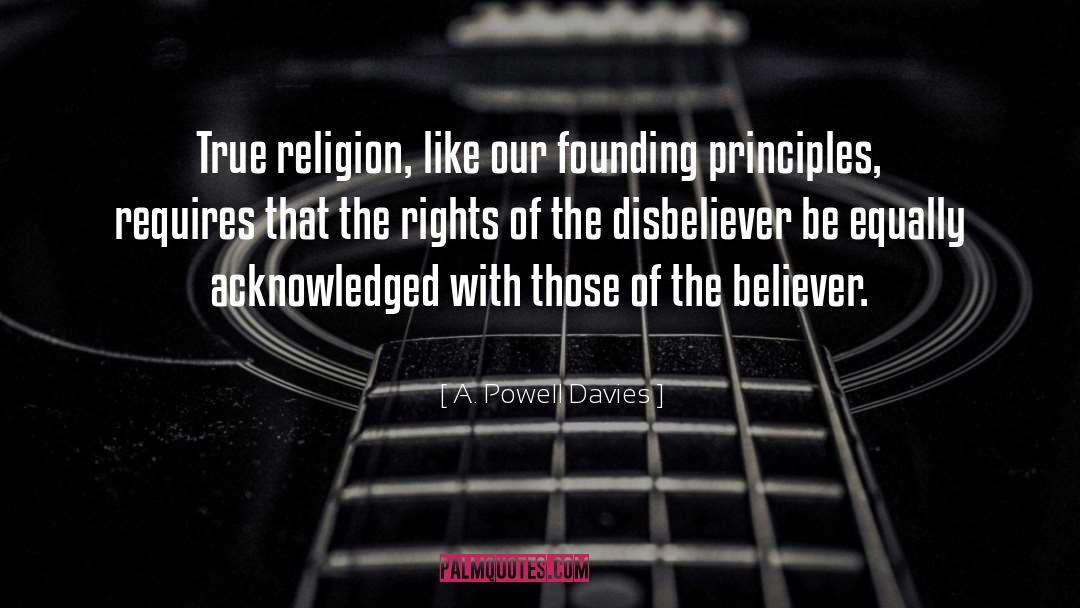 Disbelievers quotes by A. Powell Davies