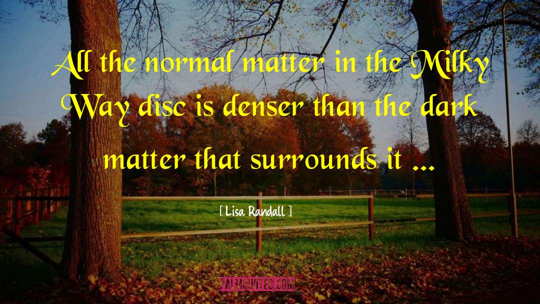 Disc quotes by Lisa Randall