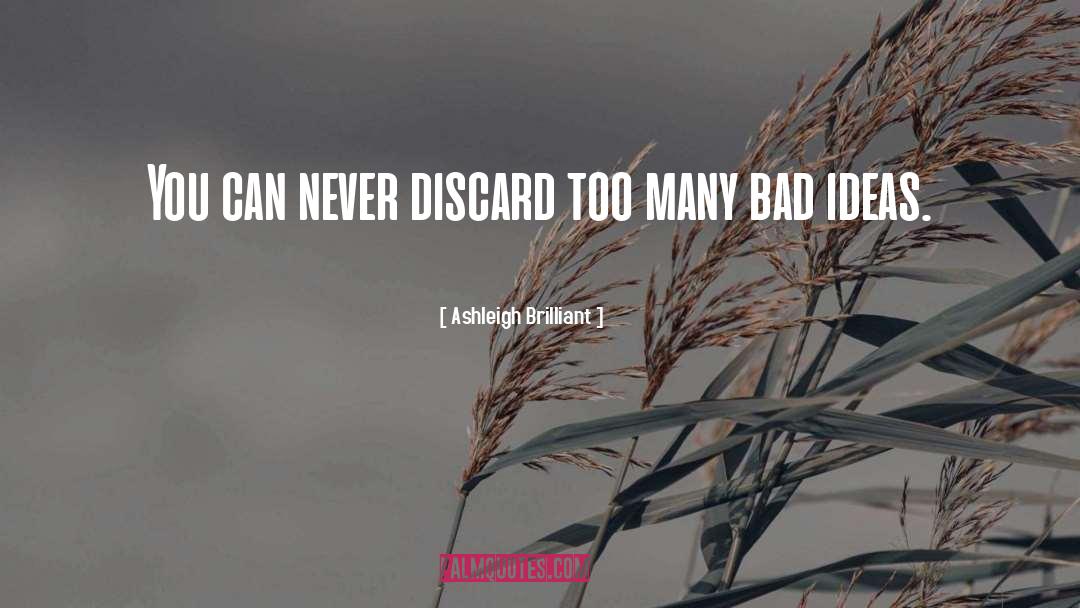 Discard quotes by Ashleigh Brilliant