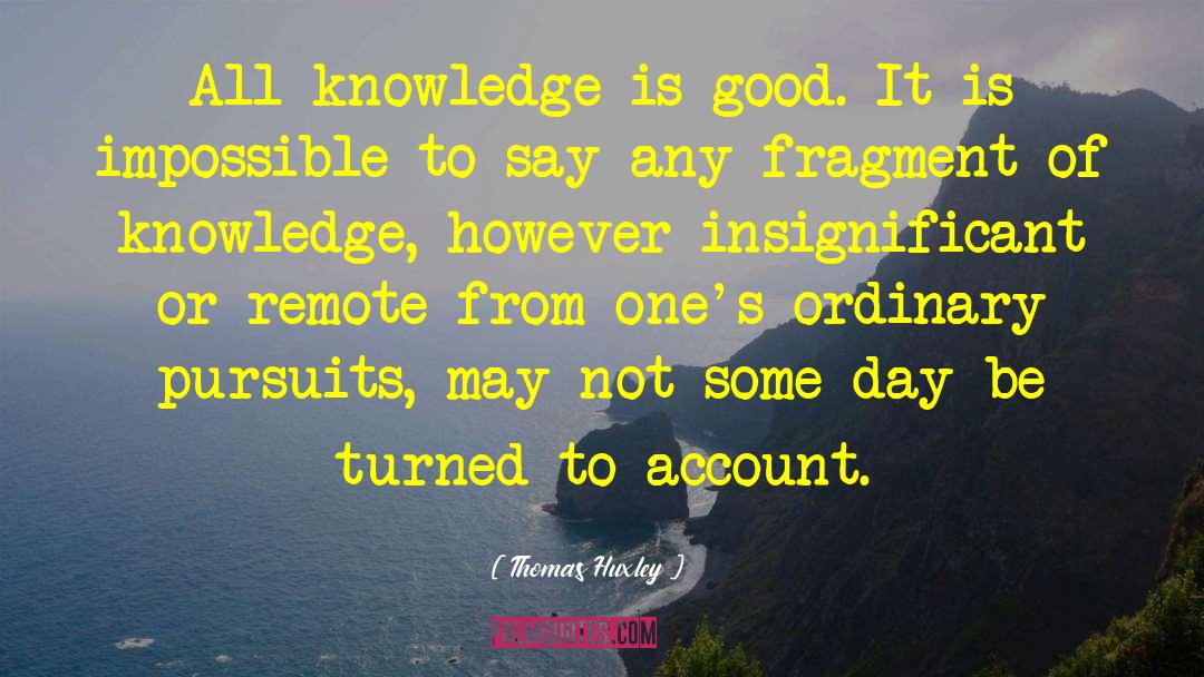 Discarding Knowledge quotes by Thomas Huxley