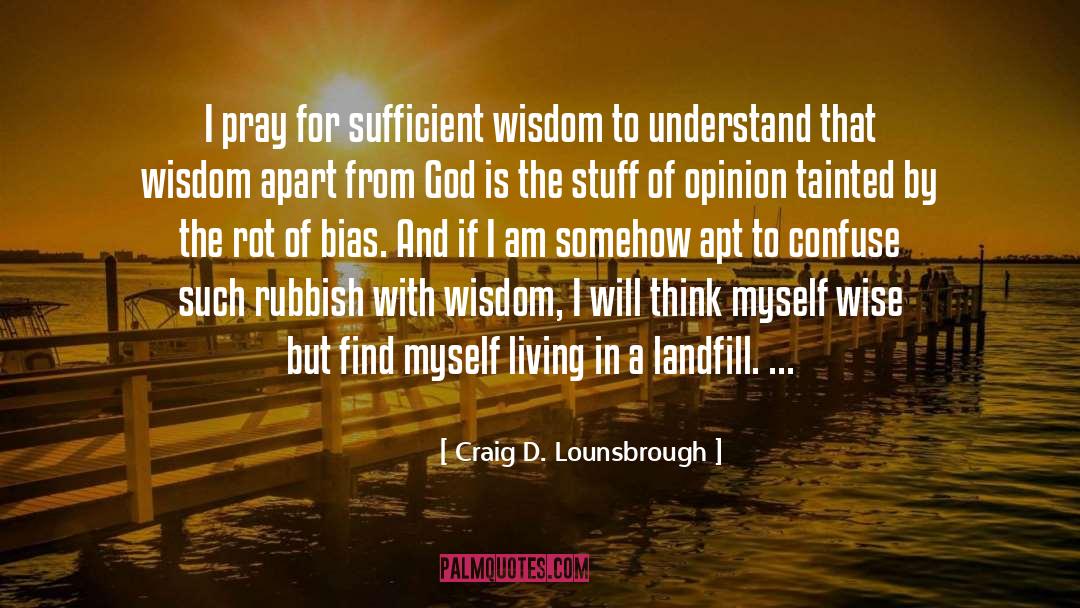 Discerning quotes by Craig D. Lounsbrough