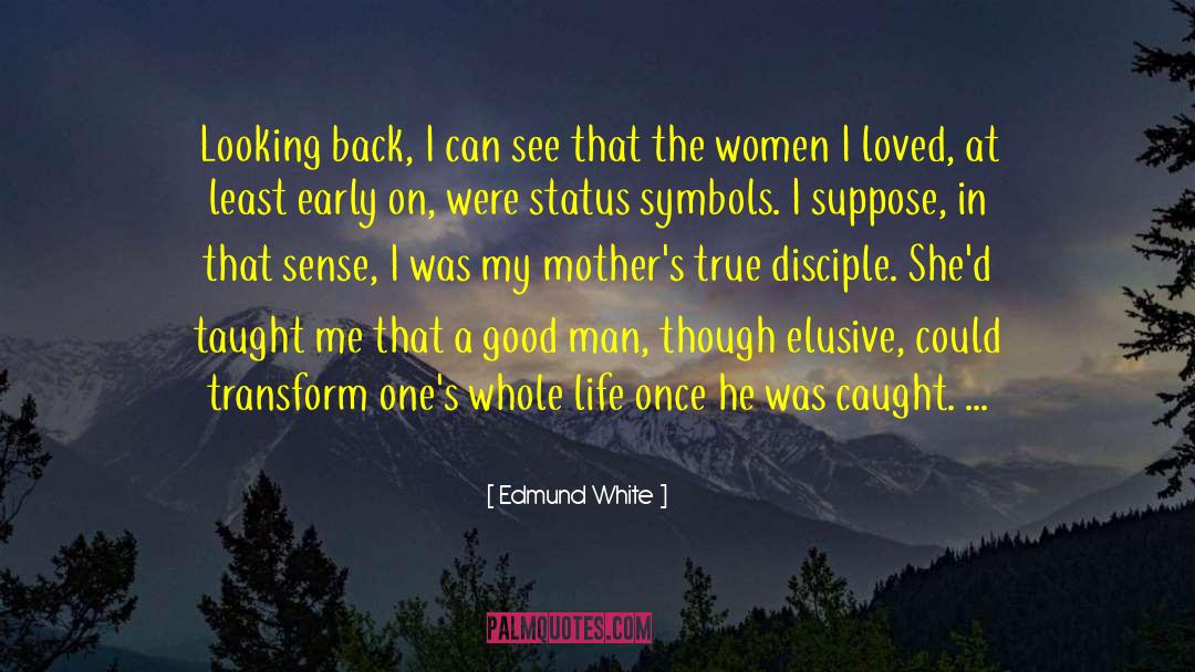 Disciple quotes by Edmund White