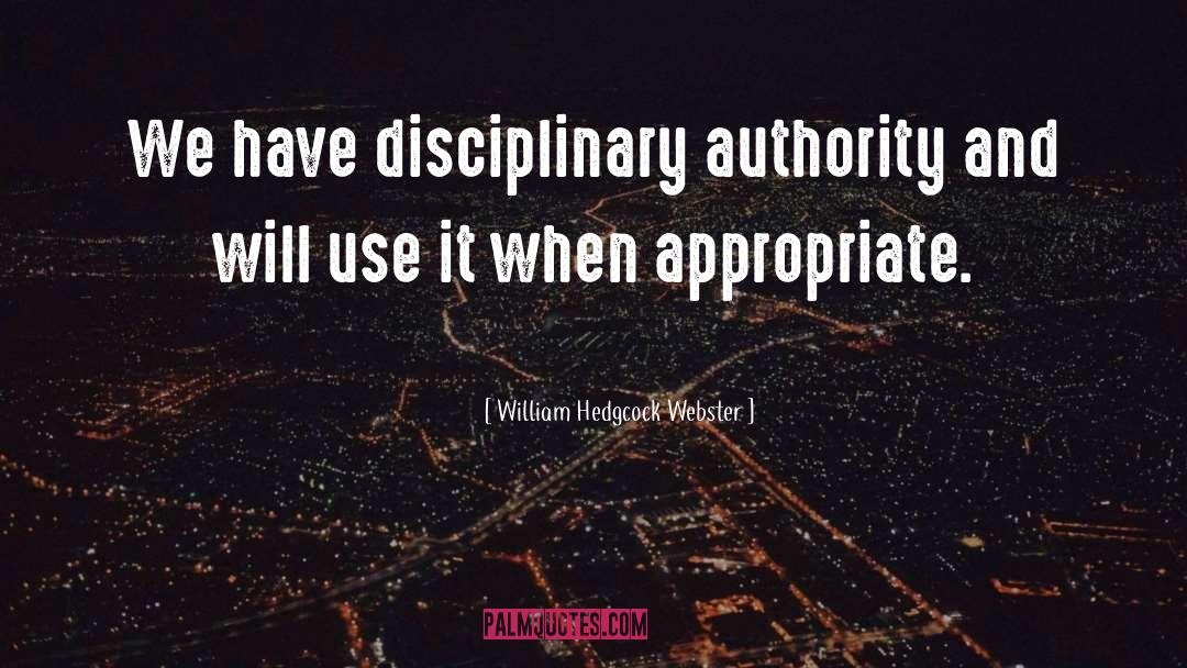 Disciplinary quotes by William Hedgcock Webster