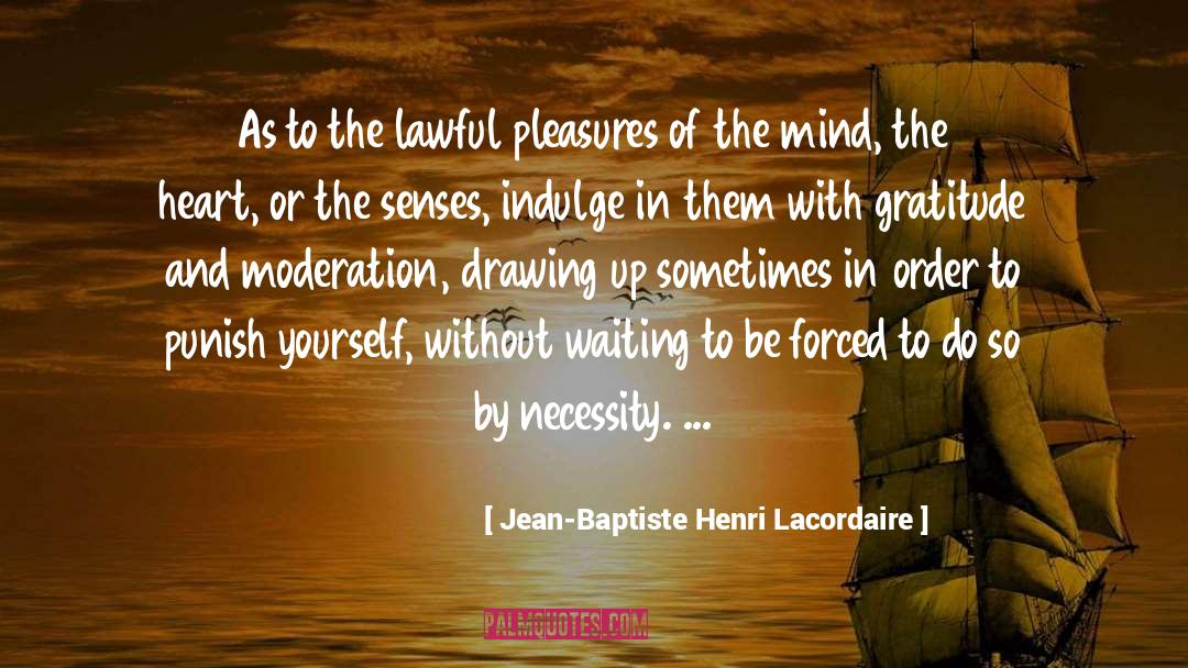 Discipline And Punish quotes by Jean-Baptiste Henri Lacordaire