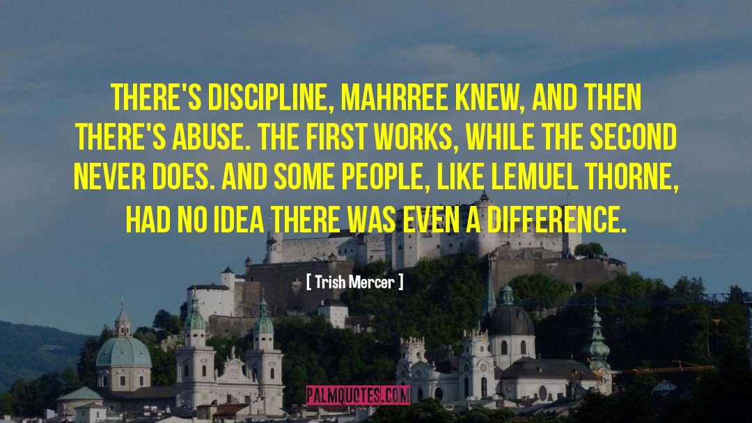 Discipline And Punish quotes by Trish Mercer