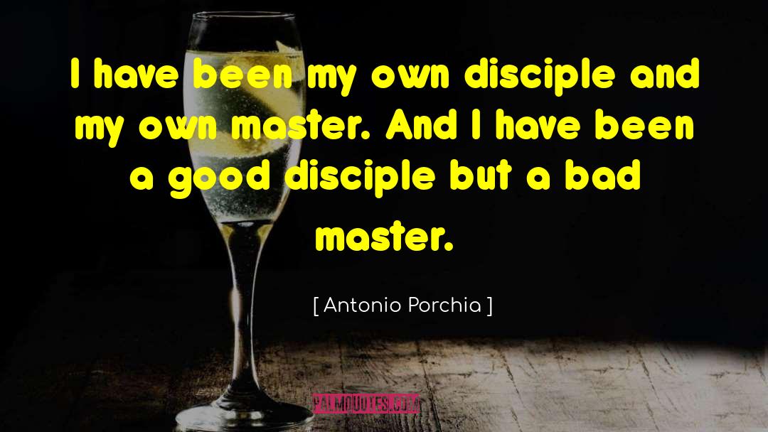 Discipline And Self Control quotes by Antonio Porchia