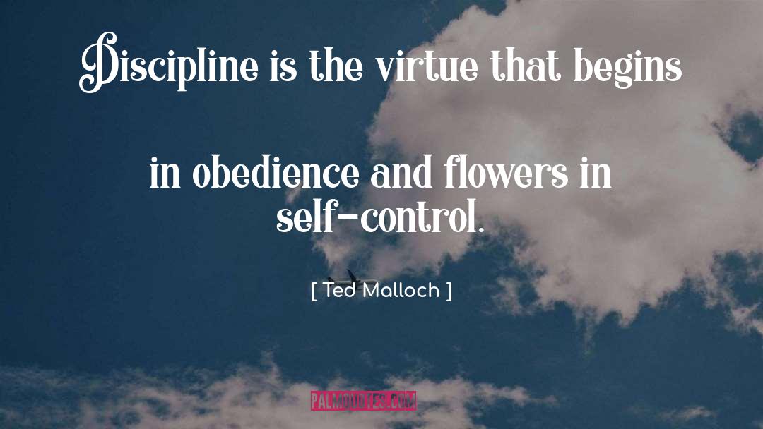 Discipline And Self Control quotes by Ted Malloch