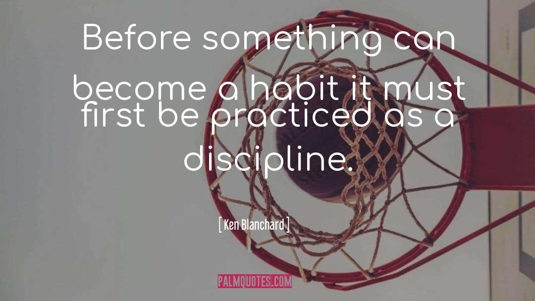 Discipline quotes by Ken Blanchard