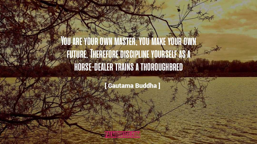 Discipline Yourself quotes by Gautama Buddha