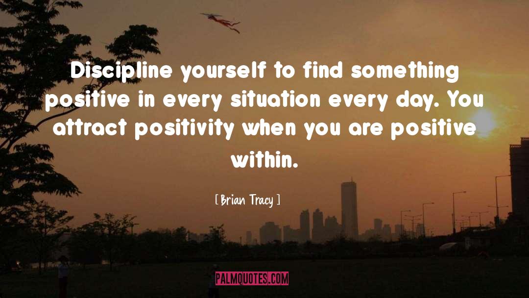 Discipline Yourself quotes by Brian Tracy