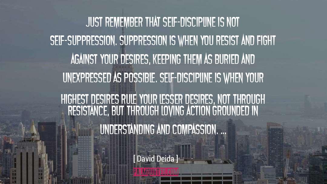 Discipline Yourself quotes by David Deida