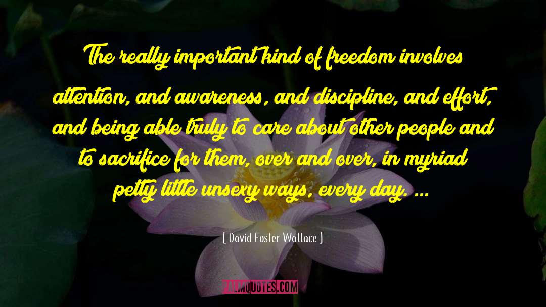 Discipline Yourself quotes by David Foster Wallace