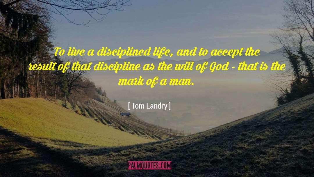 Disciplined Life quotes by Tom Landry