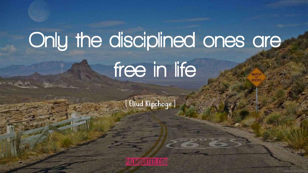 Disciplined quotes by Eliud Kipchoge