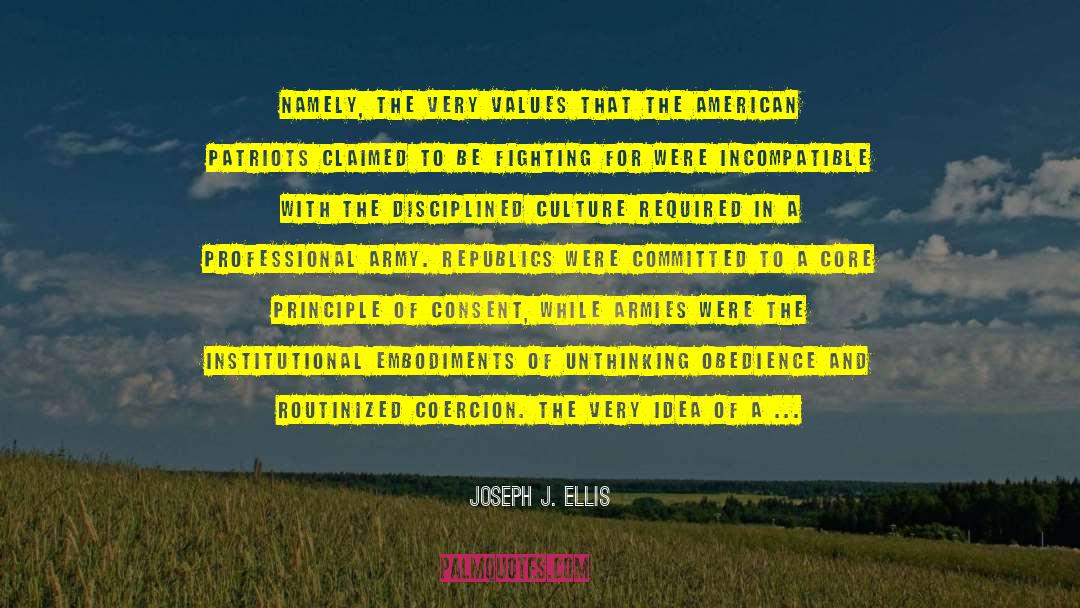 Disciplined quotes by Joseph J. Ellis