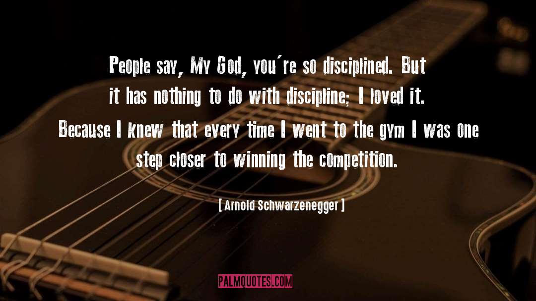 Disciplined quotes by Arnold Schwarzenegger