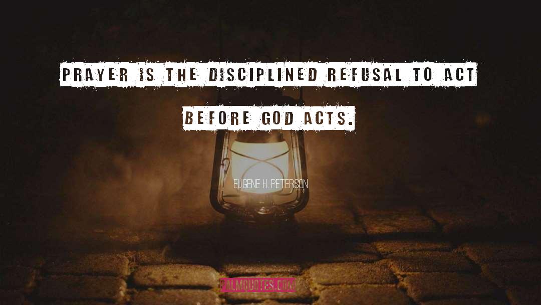 Disciplined quotes by Eugene H. Peterson