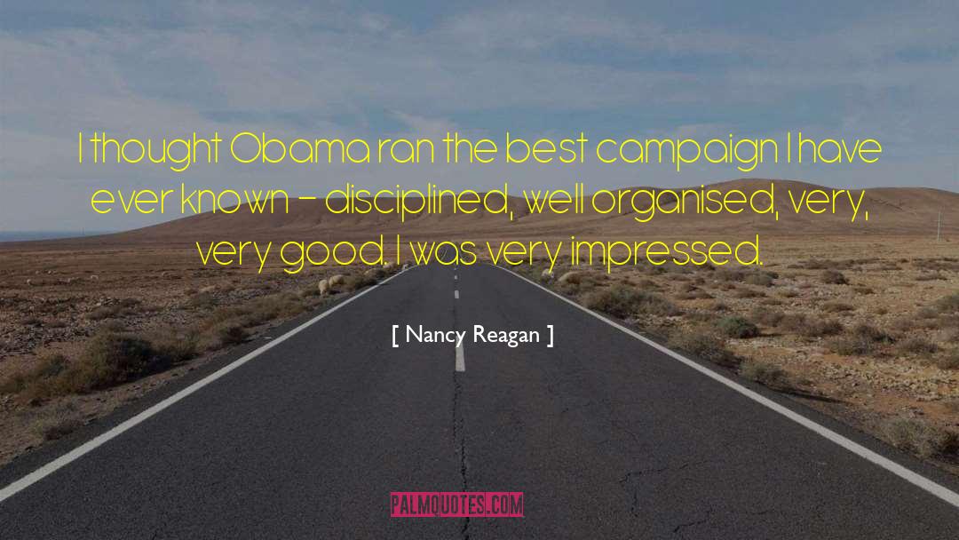 Disciplined quotes by Nancy Reagan