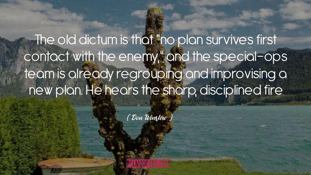 Disciplined quotes by Don Winslow